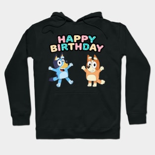 happy birthday bluey Hoodie